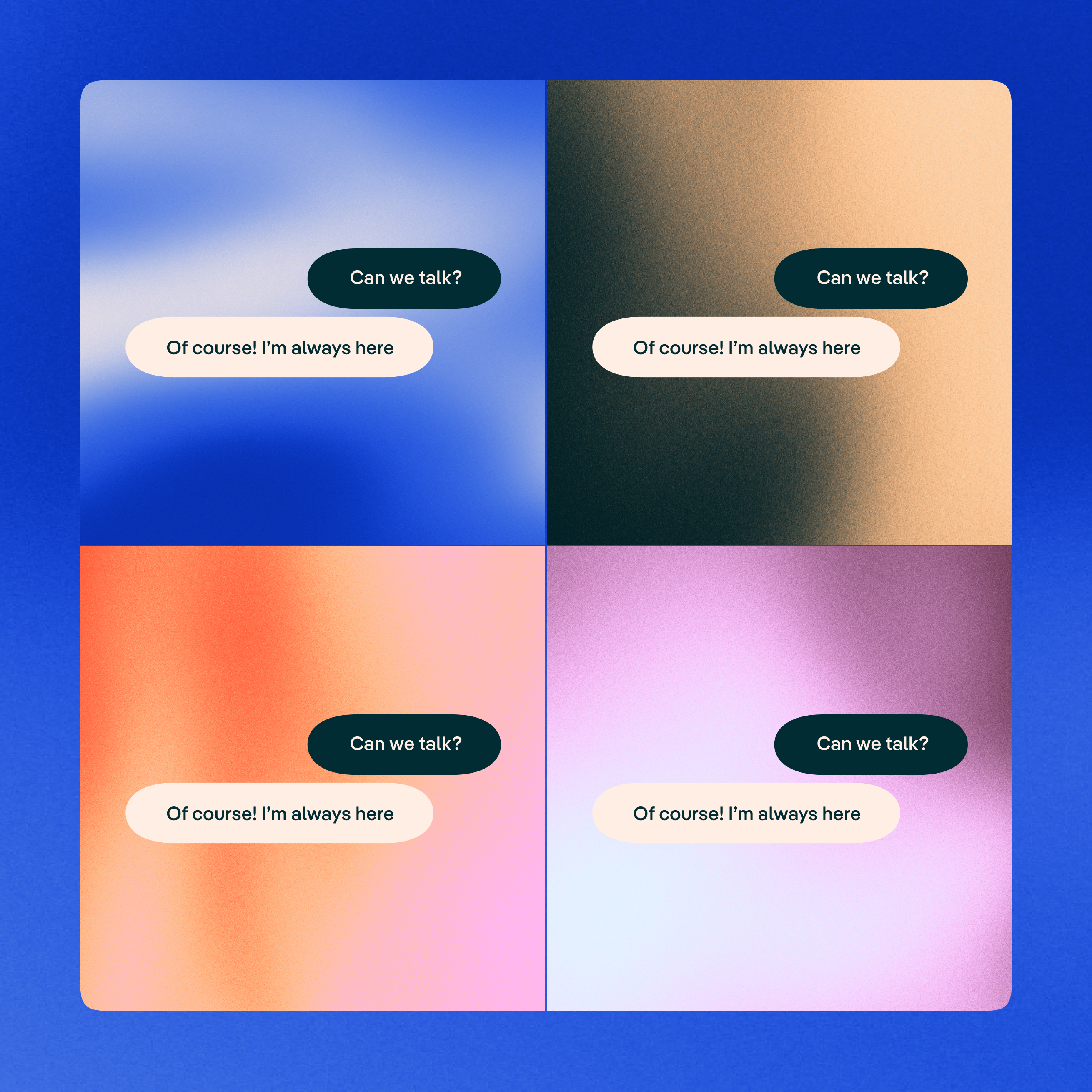 One exchange — “Can we talk?” answered — carried across four of the brand's gradient palettes.